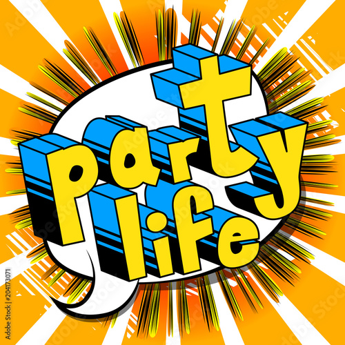 Party Life - Comic book style phrase on abstract background.