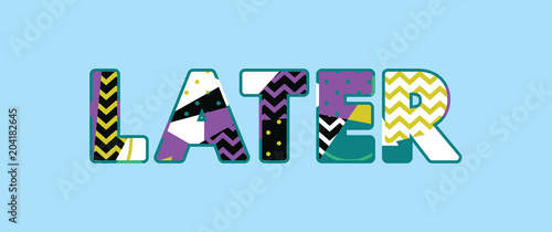 Later Concept Word Art Illustration