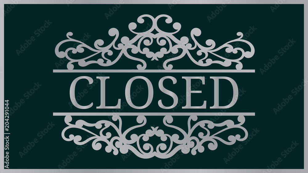 the plaque with the inscription-closed. Template laser cutting machine for wood, metal and paper. For Plotter the plaque with the inscription-closed. Template laser cutting machine for wood, metal and paper. For Plotter