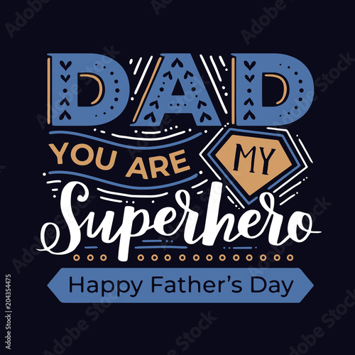 Typography poster 'Dad You Are My Superhero' on dark background. Father's day vintage color vector illustration.