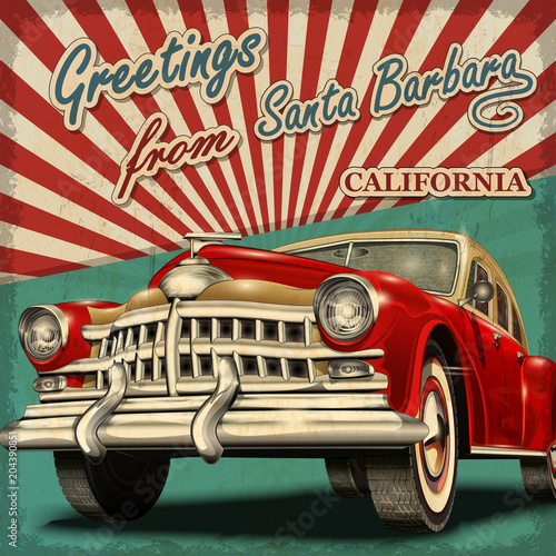 Vintage touristic greeting card with retro car. Santa Barbara. California.