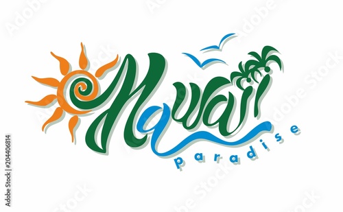 Fototapeta Naklejka Na Ścianę i Meble -  Hawaii. Paradise. Lettering. An inspiring inscription for the travel and tourism industry. Logotype.