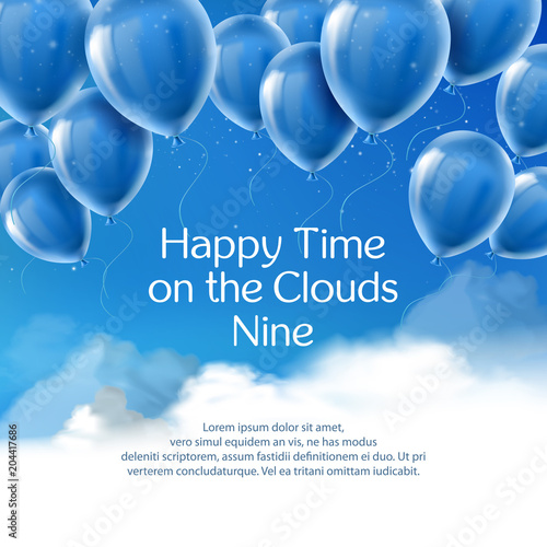 Happy time on the clouds nine, vector banner with positive quote. Motivational inspiring phrase, words of wisdom, proverb. Realistic concept background with clouds, blue sky and with flying balloons