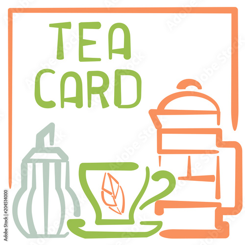 Tea card with cup, sugar bowl, french press and lettering. Hand drawn style vector illustration. Suitable for cafe menu