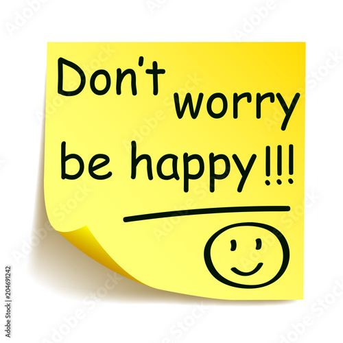 Yellow sticker with black postit „Don't worry be happy!!!“, note hand written - stock vector