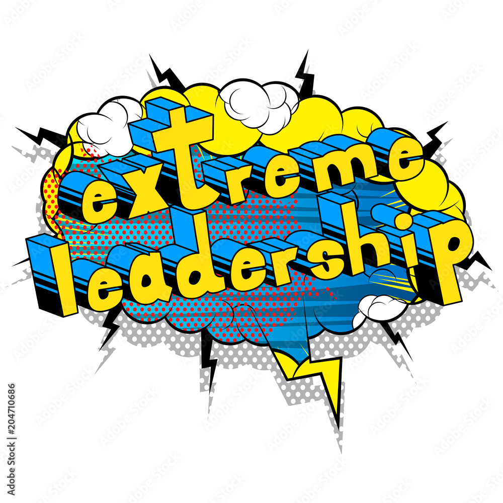 Extreme Leadership - Comic book style phrase on abstract background. Extreme Leadership - Comic book style phrase on abstract background.