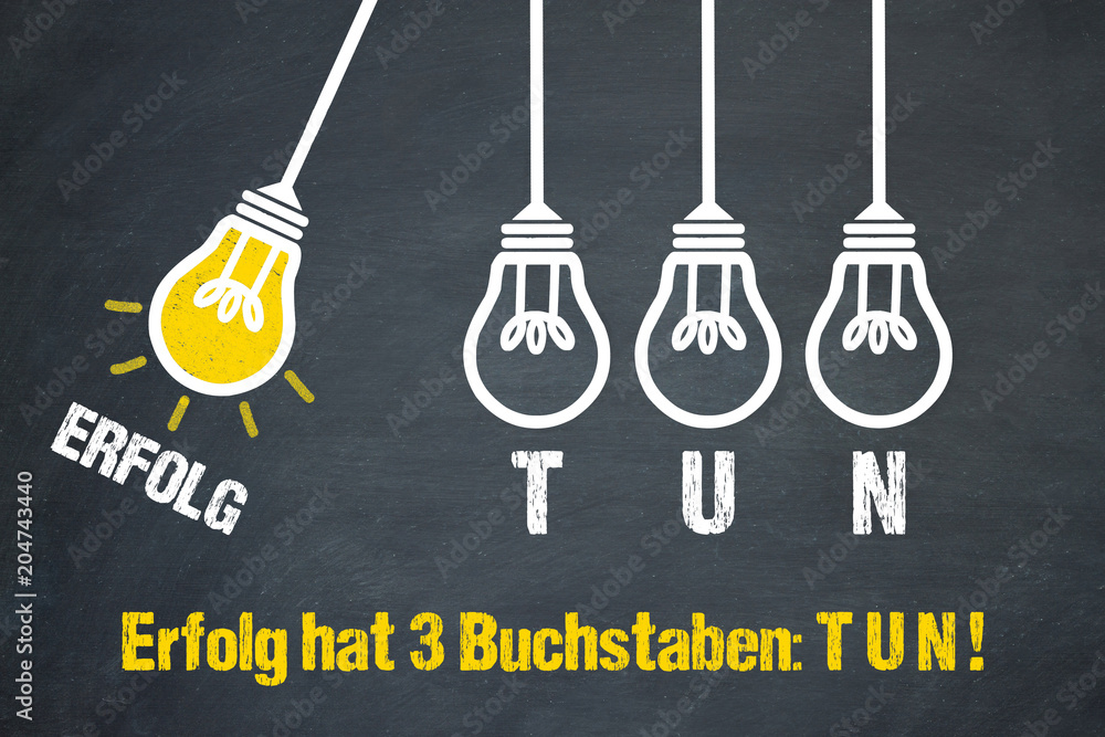 Naklejka premium Erfolg hat 3 Buchstaben: T U N !