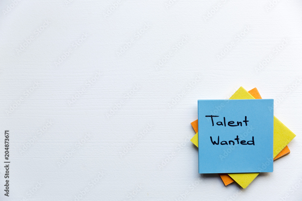 Talent Wanted, Business Concept. Sticky notes and words TALENT WANTED