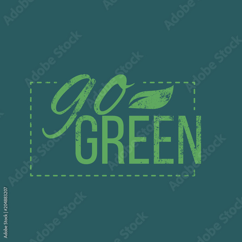 Calligraphy Go green Motivational quote