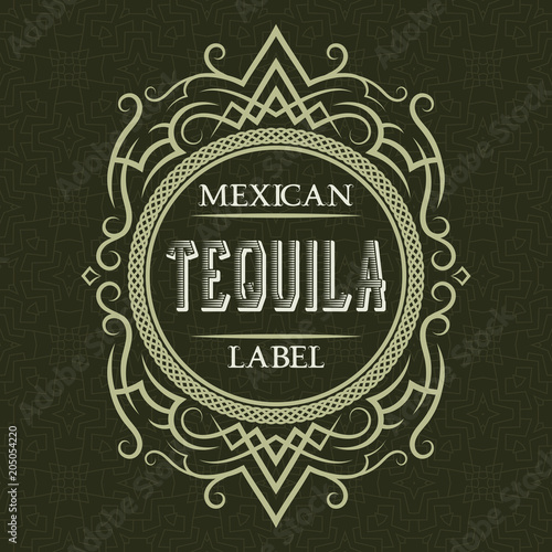 Tequila mexican label design template. Patterned vintage frame with text on pattern background.