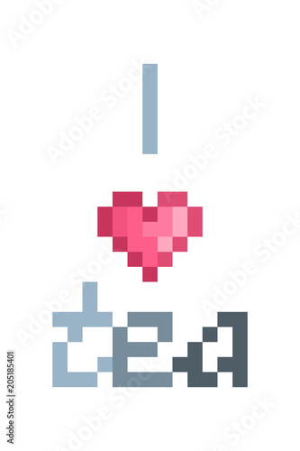 I love tea, pixel art print design isolated on white background. Tea to go sticker in 8 bit font. Hot beverage menu logo. Stylish poster template for cafe/restaurant/tea house/fast food place