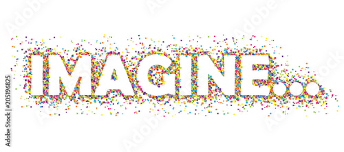 IMAGINE... colorful vector typography banner photo