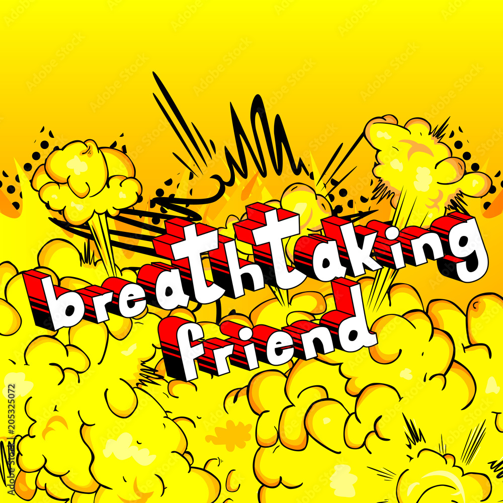 Breathtaking Friend - Comic book style phrase on abstract background.