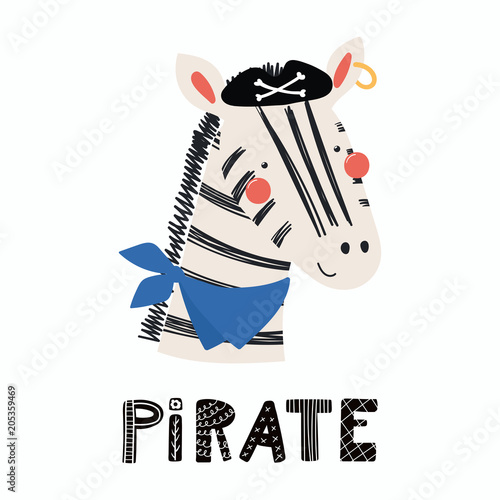 Hand drawn vector illustration of a cute funny zebra pirate in a tricorn hat, with lettering quote Pirate. Isolated objects. Scandinavian style flat design. Concept for children print.