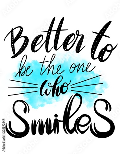 Obraz na płótnie Lepiej być tym, który się uśmiecha. Ręcznie wytłoczony cytat. Nowoczesna kaligrafia
