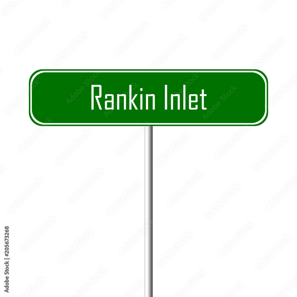 Rankin Inlet Town sign - place-name sign Rankin Inlet Town sign - place-name sign