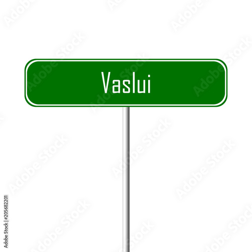 Vaslui Town sign - place-name sign photo