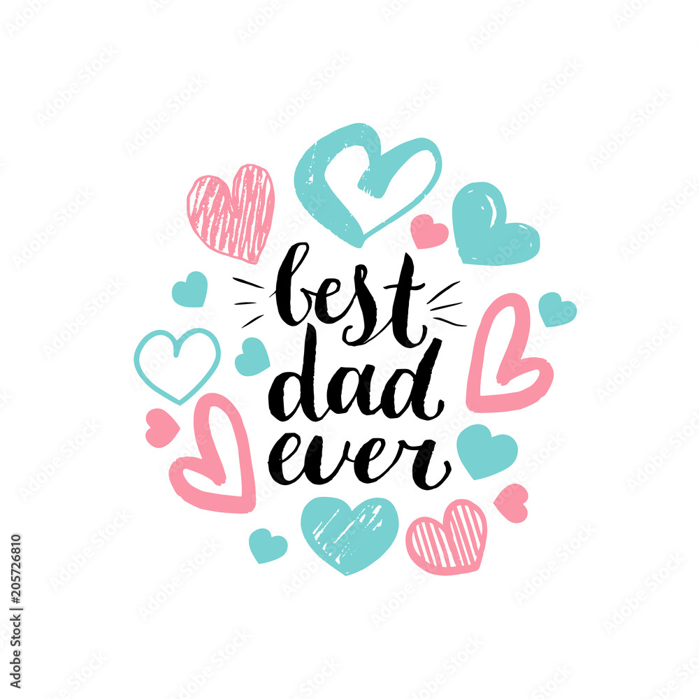 Best Dad Ever, vector calligraphic inscription for greeting card, poster etc. Happy Fathers Day, hand lettering.