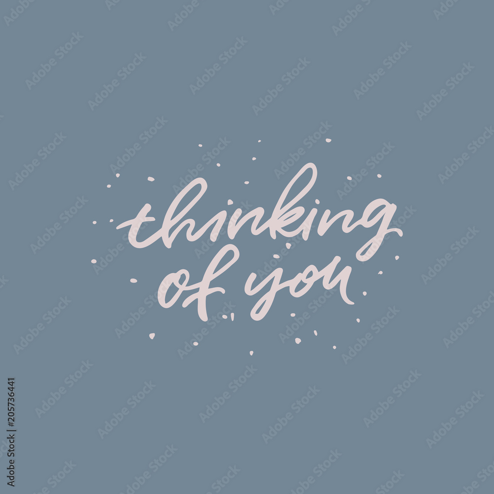 Hand drawn lettering card. The inscription: thinking of you. Perfect design for greeting cards, posters, T-shirts, banners, print invitations.