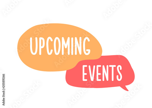 Speech bubbles with the text Upcoming Events. Vector hand drawn doodle icon design illustration for cultural, sports, entertainment, education and other kind of activities
