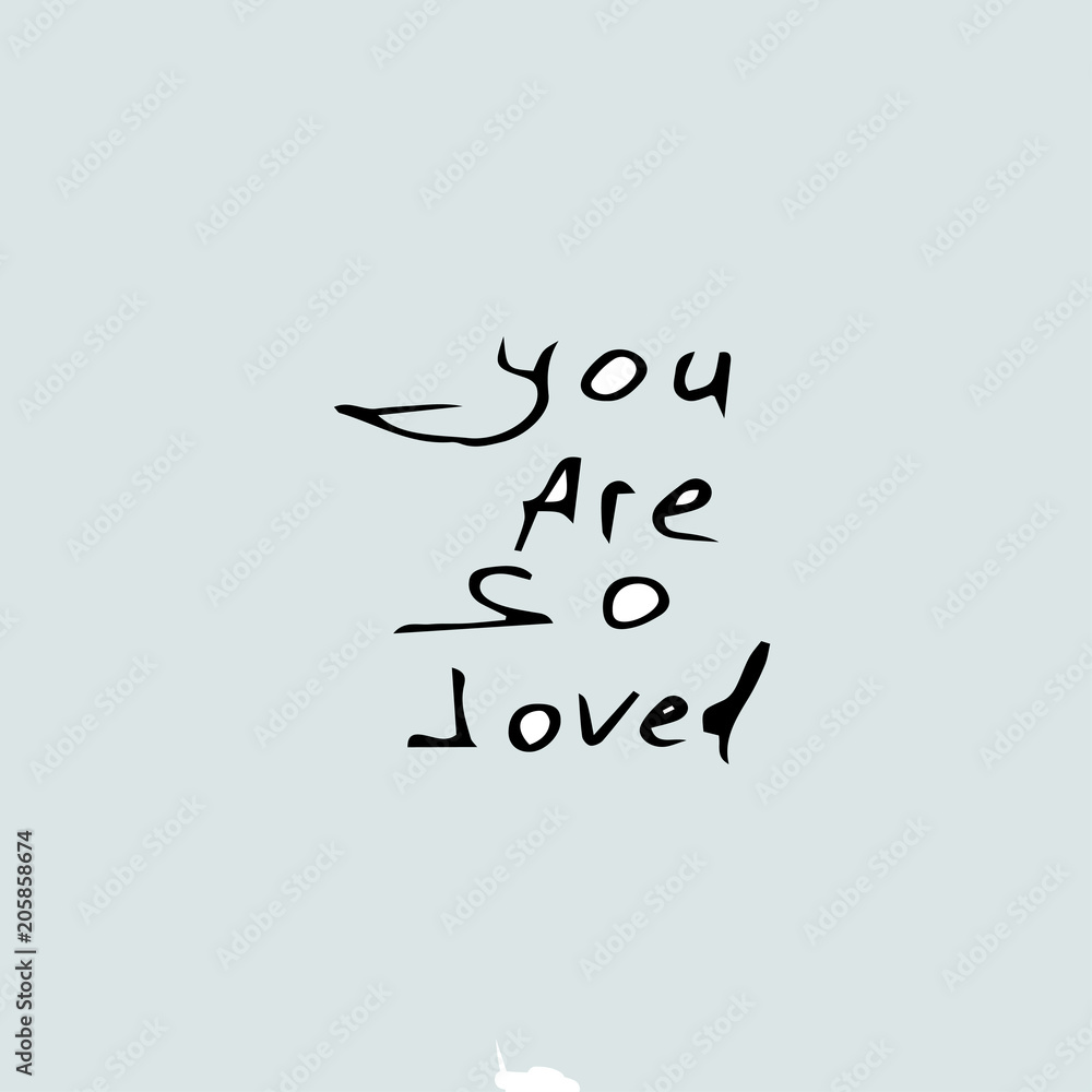 you are so loved vector illustration you are so loved vector illustration