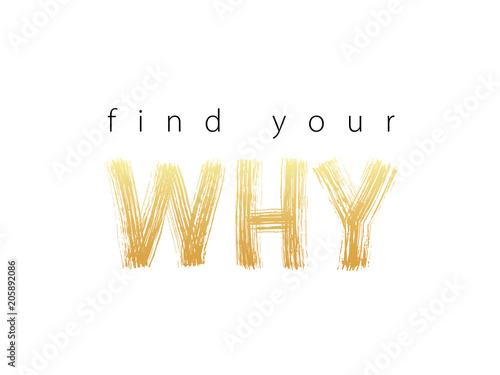 Find Your Why text. Vector illustration. Motivational inspirarional quote. Hand drawn word. Dry brush Modern calligraphy