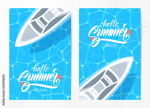 Set of two poster template with Hand drawn type lettering of Hello Summer Vacation and yacht on blue water background.
