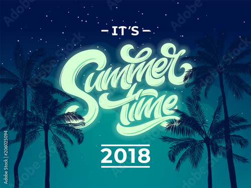 It's summer time 2018 background with palm and night sky. Vector background with modern typography for banner, poster, flyer, card, postcard, cover, brochure. Hand drawn lettering. EPS10.