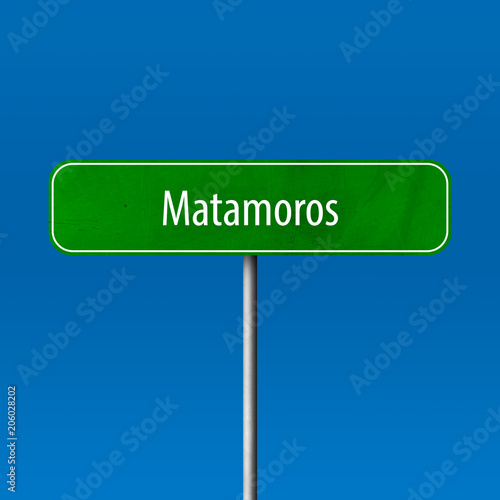 Matamoros Town sign - place-name sign photo