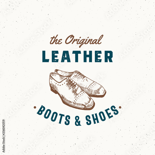 Original Leather Boots and Shoes Retro Vector Sign, Symbol or Logo Template. Men Shoe Illustration and Vintage Typography Emblem with Shabby Texture.