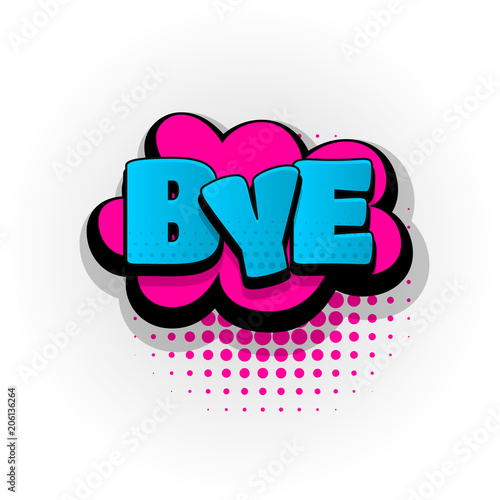 bye hand drawn pictures effects. Template comics speech bubble halftone dot background. Pop art style. Comic dialog cloud, text pop-art. Creative idea conversation sketch explosion.