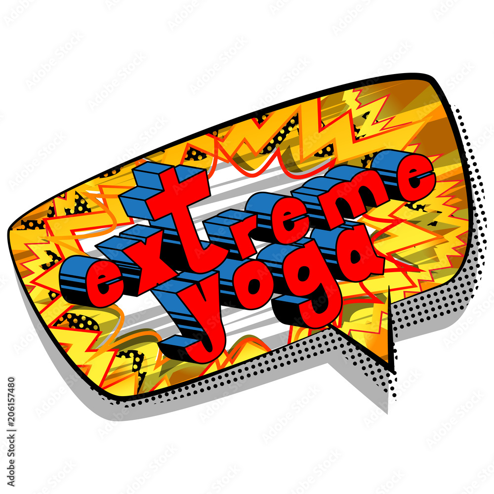 Fototapeta premium Extreme Yoga - Comic book style phrase on abstract background.