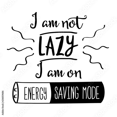 Funny  hand drawn quote about lazy people