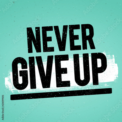 Vector Illustration Typography Banner Design Concept never give up. Inspiring Motivation Quote Template.