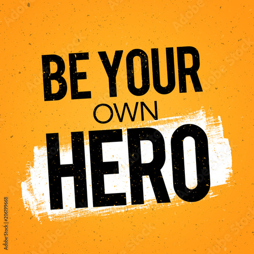 Vector Illustration Typography Banner Design Concept be your own hero. Inspiring Motivation Quote Template.