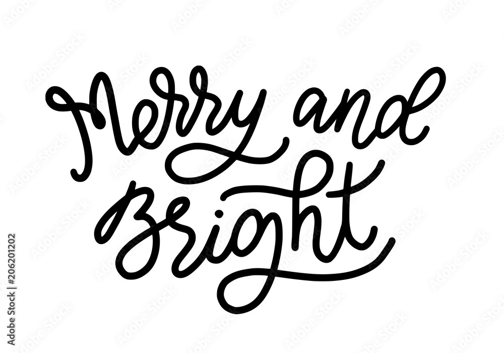 Merry and Bright. Monoline calligraphy vector illustration. Hand lettering Christmas poster. Calligraphic text.