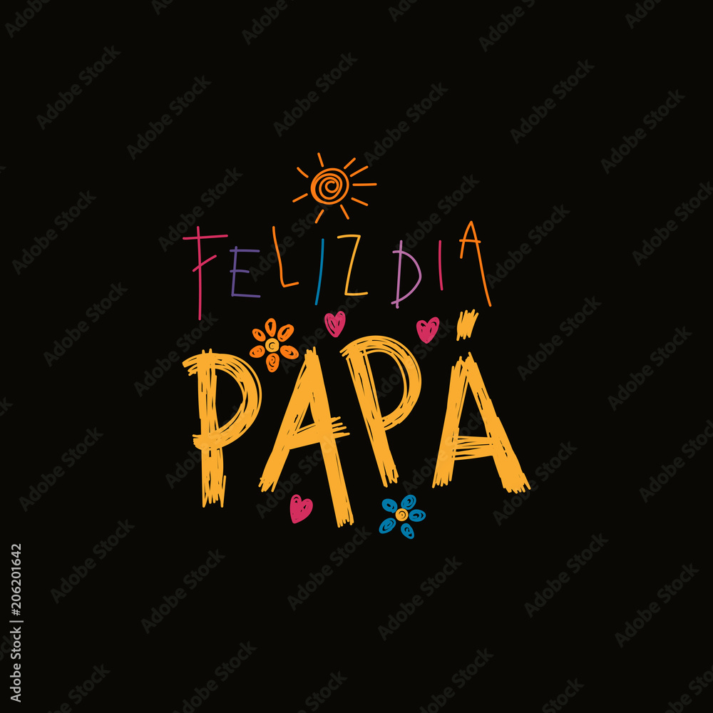 Hand written lettering quote Happy Fathers Day in Spanish, Feliz dia