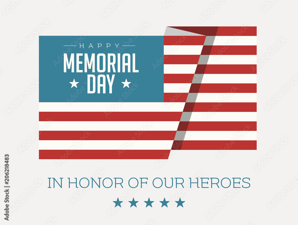 Memorial Day greetings with American flag and In Honor Of Our Heroes text message - vector illustration Memorial Day greetings with American flag and In Honor Of Our Heroes text message - vector illustration
