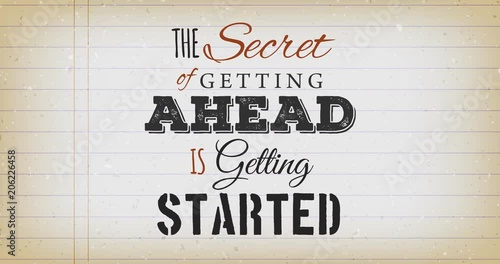 Inspirational Motivation Quote Movie/
Animation of an inspiration and motivating popular quote postcard, the secret of getting ahead is getting started, on vintage school paper