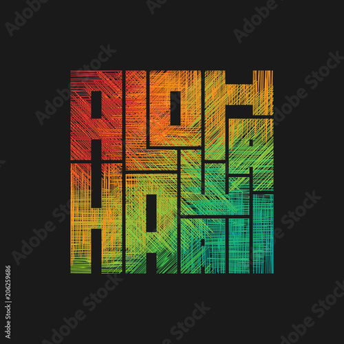 Aloha Hawaii typography poster. Concept in vintage style for print production. T-shirt fashion Design.