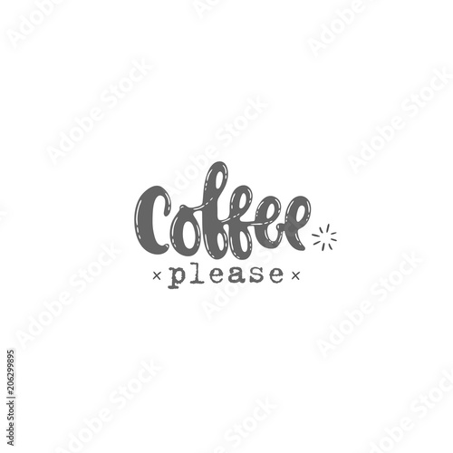 Vector hand drawn illustration. Phrases Coffee please, lettering. Idea for poster, postcard.