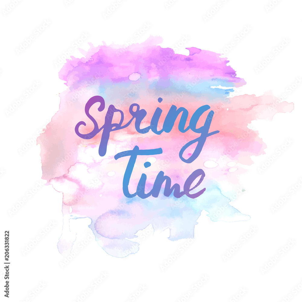 Spring time vector lettering phrase. Abstract hand drawn watercolor splotch. Vector illustration