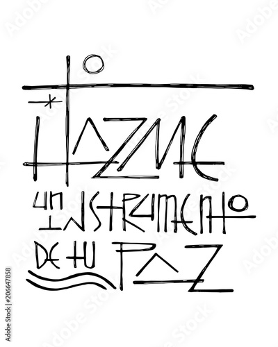 Religious phrase ins panish that means: Make me an instrume of your peace