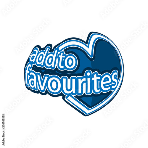 Add to favourites on the white background. Flat vector illustration.