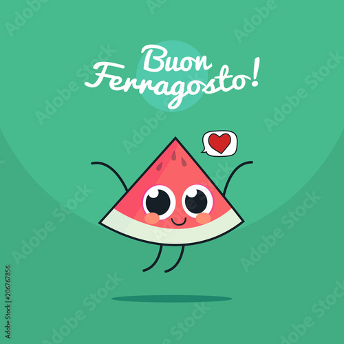 Funny card Buon Ferragosto italian summer holiday as funny cartoon character watermelon