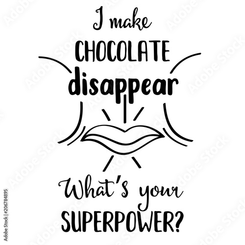 Funny  hand drawn quote about chocolate