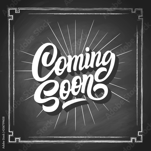 Coming soon brush hand lettering, on black chalkboard background. Vector vintage typography illustration.