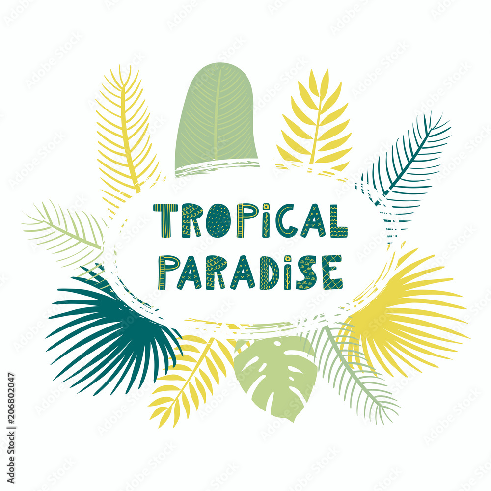 Hand drawn lettering quote Tropical Paradise in a frame with palm leaves. Isolated objects on white background. Vector illustration. Scandinavian style flat design. Concept for children print.