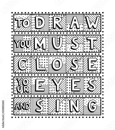 To draw you must close your eyes and sing