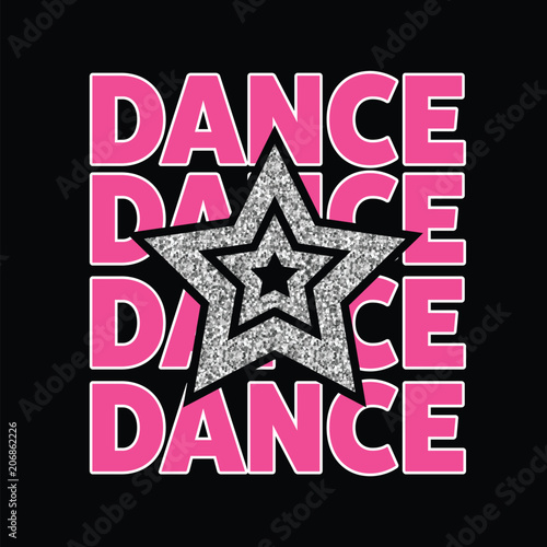 Star and Dance. Graphic tee with glitter.  Fashion slogan outfit teens t-shirt for print. Girl Gang patches, badges. Typography design artwork vector illustration.